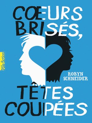 cover image of Cœurs brisés, têtes coupées